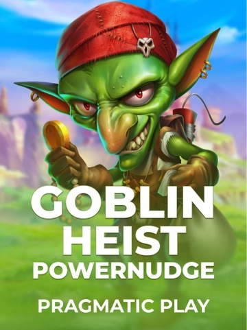 Goblin Heist PowerNudge